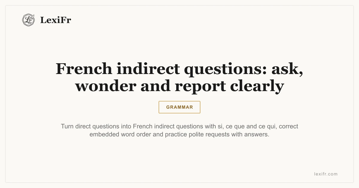 French indirect questions: ask, wonder and report clearly - article illustration