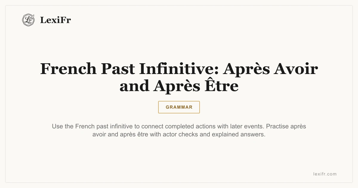 French Past Infinitive: Après Avoir and Après Être - article illustration