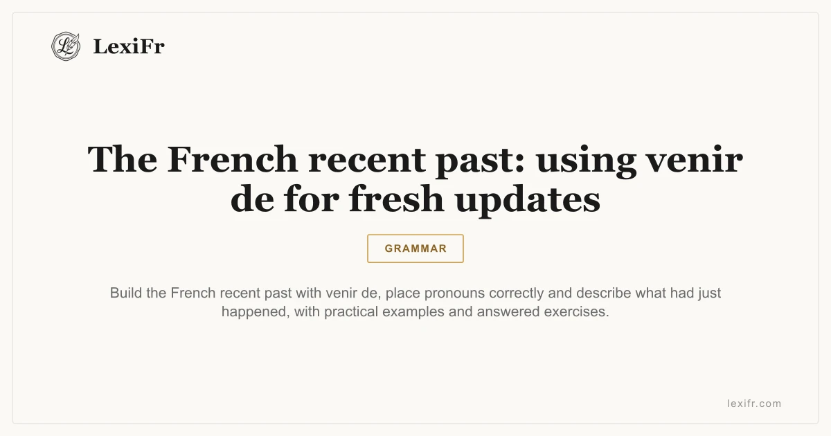 The French recent past: using venir de for fresh updates - article illustration